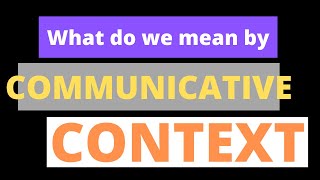 What do we mean by quotcommunicative contextquot [upl. by Goto461]