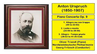 Anton Urspruch 18501907  Piano Concerto Op 9 [upl. by Prentiss]