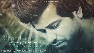 Jashan Grewal  CHAND KU SAWAAL  A Lost Mind   Jappy Bajwa  New Punjabi Song 2020 [upl. by Adnicaj]