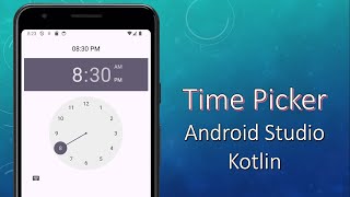 Time Picker in  Android Studio KOTLIN  android studio tutorial 2024 [upl. by Lemmy685]