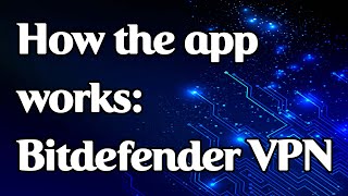 How the app works Bitdefender VPN [upl. by Weisbrodt608]