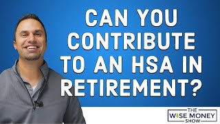 Can You Contribute to an HSA in Retirement [upl. by Eelannej]