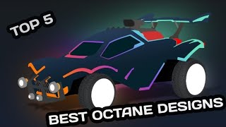 Top 5 Best Octane Designs  Rocket League [upl. by Oicnerual]