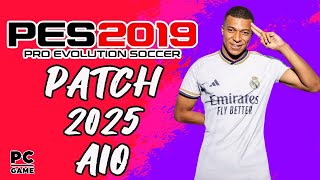 PES 2019 PATCH 2025 AIO V1 [upl. by Hemetaf]