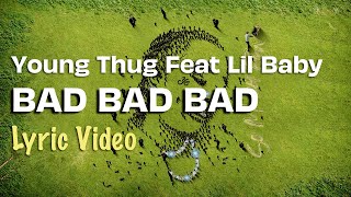 Young Thug  Bad Bad Bad feat Lil Baby LYRICS  So Much Fun [upl. by Eibor]