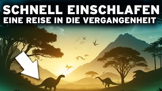 4 Stunden PREHISTORISCHE Fakten zum schnellen Einschlafen Eine UNGLAUBLICHE Reise [upl. by Yrogreg]