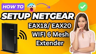 Setup Netgear EAX18  EAX20 WiFi 6 Mesh Extender  Mywifiextnet Login  Nighthawk App Setup [upl. by Guthrie]