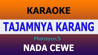 TAJAMNYA KARANG KARAOKE NADA WANITAVINOKORG [upl. by Nawrocki]