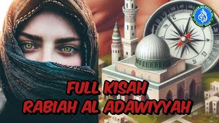 FULL KISAHRABIAH AL ADAWIYYAH rabiahaladawiyah [upl. by Linea529]