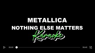 METALLICA  NOTHING ELSE MATTERS Karaoke [upl. by Nedyah]