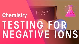 Testing For Negative Ions  Chemical Tests  Chemistry  FuseSchool [upl. by Urbai]