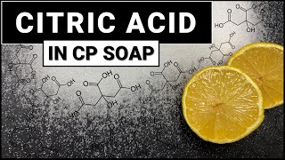 CITRIC ACID in Cold Process Soap  Why YOU should use it [upl. by Etsirhc116]