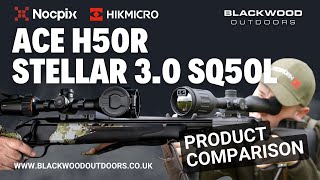 NocPix Ace H50R and HikMicro Stellar SQ50L 30 Thermal Scope Comparison [upl. by Aroc530]