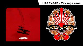 HAPPYSAD  Tak mija czas OFFICIAL AUDIO [upl. by Grati]