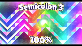 Semicolon 3 by TheRealXFuture 100 Extreme Demon  Geometry Dash [upl. by Muirhead]