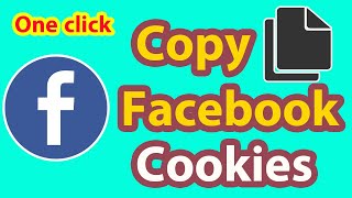 How to One Click to Copy Facebook Cookies  Copy Facebook Cookies in One Click [upl. by Llemart]