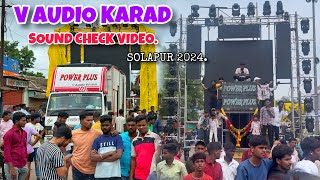 V AUDIO KARAD  SOUND CHECK 🔈  DJ ADARSHA 🎧  POWER PLUS 💥 📍SOLAPUR 2024 ANNA BHAU SATHE JAYANTI [upl. by Ellerehs]