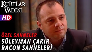 Süleyman Çakırın Efsane Racon Sahneleri  Kurtlar Vadisi  Özel Sahneler [upl. by Atteragram]