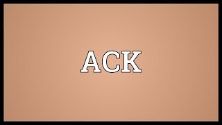 ACK Meaning [upl. by Bolling323]