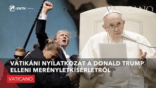 Vatikáni nyilatkozat a Donald Trump elleni merényletkísérletről  Vaticano [upl. by Salvucci]