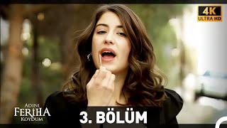 Adını Feriha Koydum 3 Bölüm 4K [upl. by Ocirne]