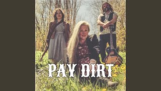 Pay Dirt Radio Edit [upl. by Arva]