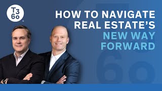 How to Navigate Real Estate’s New Way Forward [upl. by Ynaitirb]