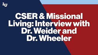 CSER amp Missional Living An interview with Dr Lew Weider and Dr David Wheeler [upl. by Aierb]