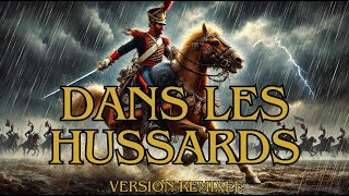 Dans les hussards  version remixée  napoleon [upl. by Uhsoj]