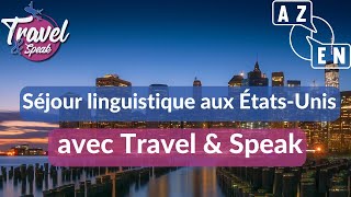 Séjour linguistique aux États Unis avec Travel amp Speak [upl. by Nancee]