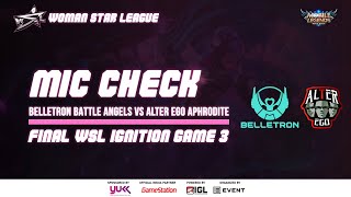 MIC CHECK BELLETRON BA VS ALTER EGO APHRODITE WSL IGNITION FINAL MATCH [upl. by Elleirua]