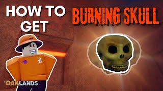 How to get BURNING SKULL in Oaklands [upl. by Matteo]