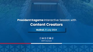 President Kagame Interactive Session with Content Creators Mulindi 9 July 2024 [upl. by Hakeber306]