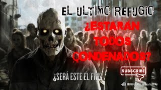 EL ÚLTIMO REFUGIO  EL FIN ESTÁ CERCA 🧟‍♂️💥 [upl. by Ahsaf]