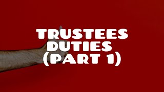 Duties of Trustees  Equity amp Trusts [upl. by Yesdnyl]