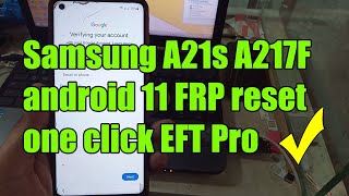 Samsung A21s A217F android 11 FRP reset one click EFT Pro [upl. by Wivinah]