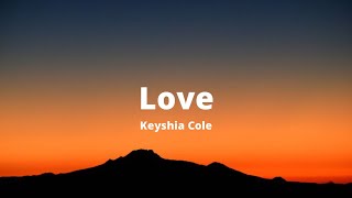 Love  Keyshia Cole Lyrics [upl. by Akinod]