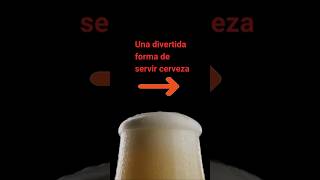 Forma divertida de servir Cerveza [upl. by Wenoa]