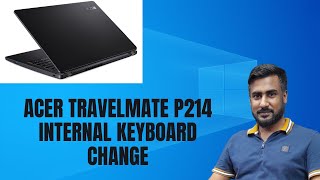 How to Change Acer Travelmate P214 Internal Keyboard  ACER TRAVEL MATE P214 KEYBOARD REPLACEMENT [upl. by Ylaek]