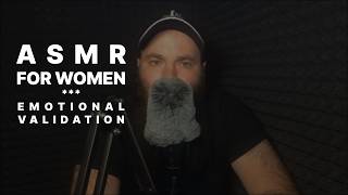 ASMR 47 Emotional Validation for Women [upl. by Hairem212]