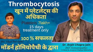 Thrombocytosis high platelet Thrombocythemia Success Stories  Dr Arpit Chopras Modern Homeopathy [upl. by Diantha]