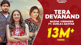 Tera Devanand  Nadha Virender  Gurlez Akhtar  Desi Crew  Sruishty Mann  New Punjabi Song 2022 [upl. by Nodnerb]