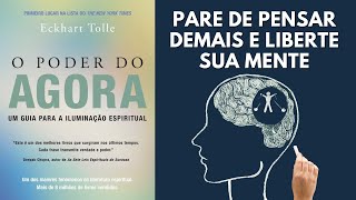 Como Viver o PRESENTE e Parar de Sofrer pelo FUTURO  O PODER DO AGORA  Eckhart Tolle [upl. by Sidoma183]