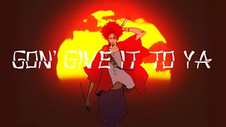 Samurai Champloo「AMV」 Gon Give It To Ya [upl. by Claudie]