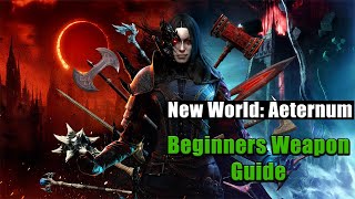 New World Aeternum  Ultimate Beginners Weapon Guide [upl. by Libyc]