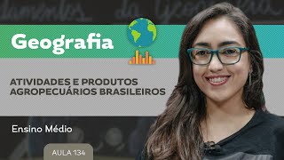 Atividades e produtos agropecuários brasileiros​  Geografia  Ensino Médio [upl. by Lenka941]