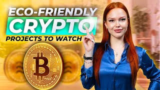 EcoFriendly Crypto Projects to Watch Can You Profit While Going Green [upl. by Lednek]