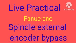 Online practical How to bypass spindle motor encoder  Fanuc cnc [upl. by Tennaj117]