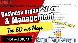 🔥50 vvi Mcqs Hindi medium  MJC2 Business organisation amp management  Lnmu Bcom semester 2 Exam [upl. by Puduns293]