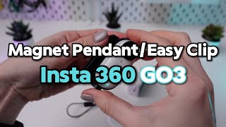 How to Use Insta360 Go 3 Magnet Pendant and Easy Clip [upl. by Alilahk]